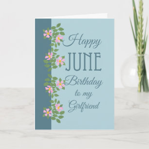 June Birthday Card, Girlfriend: Dogroses on Blue Card