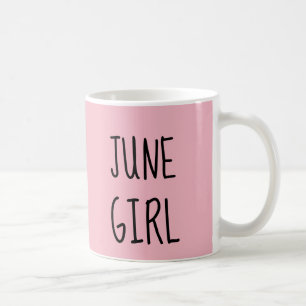 JUNE BIRTHDAY GIRL coffee mugs
