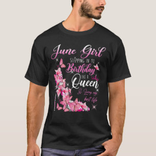 June Girl Stepping Into My Birthday Like A Queen S T-Shirt