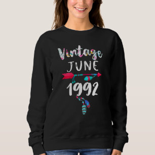 June Girls 1992 30th Birthday 30 Years Old Made In Sweatshirt
