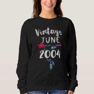 June Girls 2004 18th Birthday 18 Years Old Made In Sweatshirt