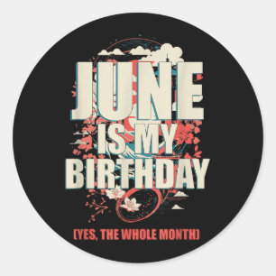 June Is Birthday The Whole Month Japanese Classic Round Sticker