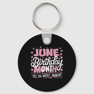 June Is My Birthday Yes The Whole Month Pink Birth Key Ring