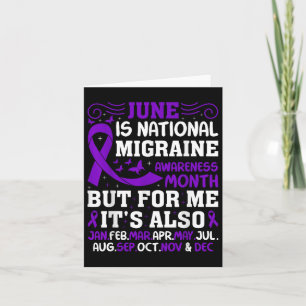 June Is National Migraine Awareness Month But For Card