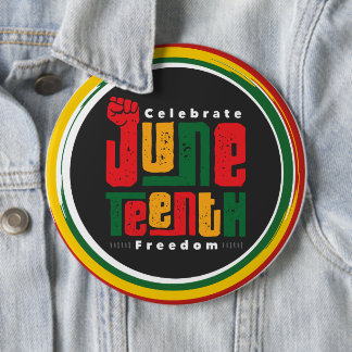 June Teenth Colossal 6" round 6 Cm Round Badge