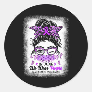 June We Wear Purple Alzheimerheimer Awareness Mess Classic Round Sticker
