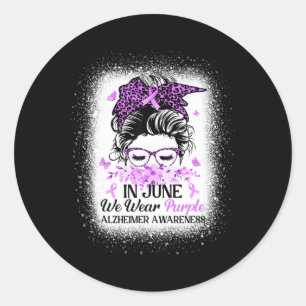 June We Wear Purple Alzheimerheimer Awareness Mess Classic Round Sticker