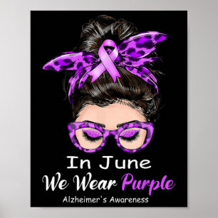 June We Wear Purple Alzheimerheimer Awareness Mess Poster