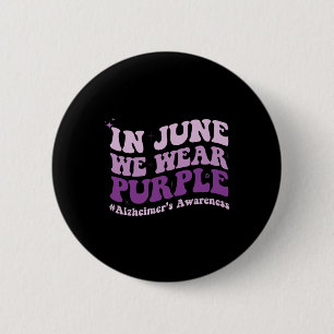 June We Wear Purple Alzheimerheimer Awareness Mont 6 Cm Round Badge