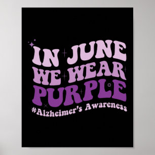 June We Wear Purple Alzheimerheimer Awareness Mont Poster