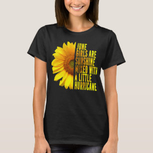 June Women Birthday Cute Sunflower Funny Quote Gif T-Shirt