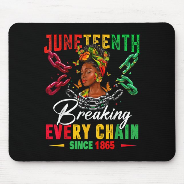 Junenteeth Shirts Women Breaking Every Chain Since Mouse Mat (Front)