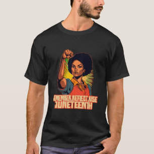 Junenth 1865 Remember Reflect Rise Celebrate Junen T-Shirt