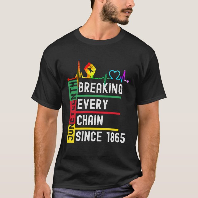 Junenth Breaking Every Chain Since 1865 T-Shirt (Front)