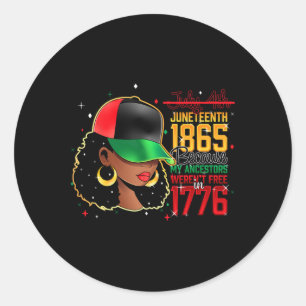 Juneteenth 1865 Because My Ancestors Weren't Free  Classic Round Sticker