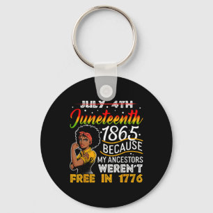 Juneteenth 1865 Because My Ancestors Weren't Free Key Ring