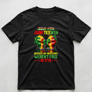 Juneteenth 1865 Because My Ancestors Weren't Free T-Shirt