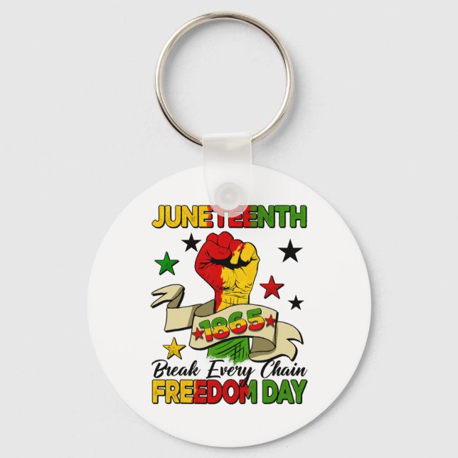 Juneteenth 1865 Black History Break Every Chain Fr Key Ring (Front)