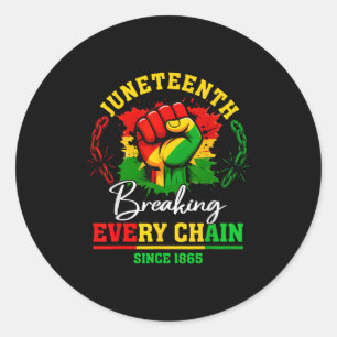 Juneteenth 1865 Breaking Every Chain Freedom Men W Classic Round Sticker