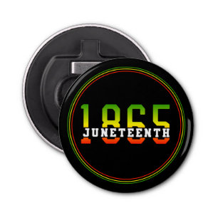 Juneteenth 1865 Celebrating Black Freedom Bottle Opener