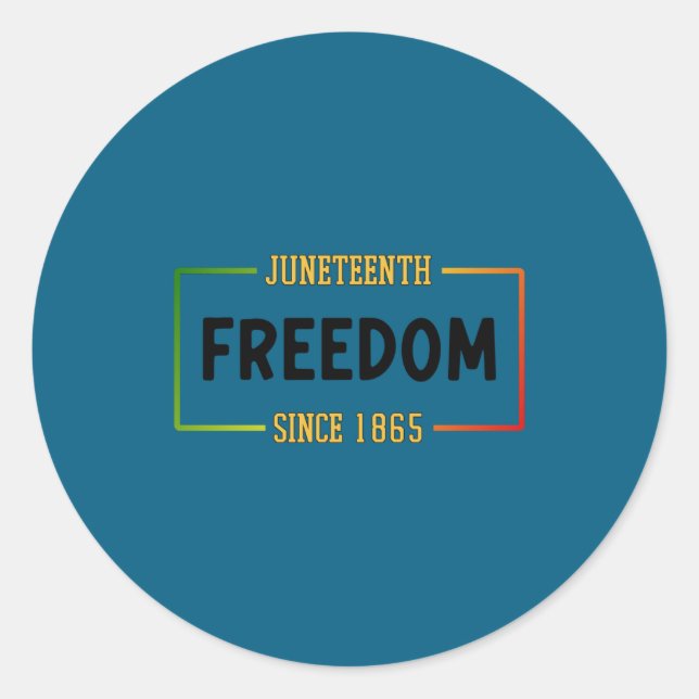 Juneteenth 1865 celebrating black freedom  classic round sticker (Front)