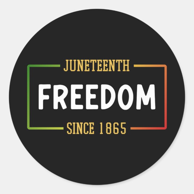 Juneteenth 1865 Celebrating Black Freedom  Classic Round Sticker (Front)