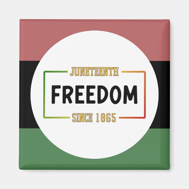 Juneteenth 1865 Celebrating Black Freedom  Magnet (Front)