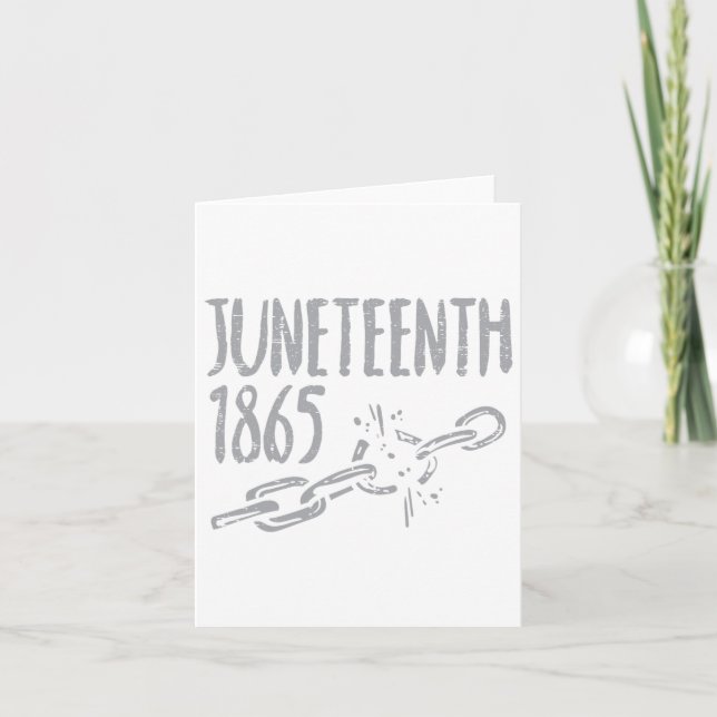 Juneteenth 1865 Chain June 19th Black Africa Pride Card (Front)
