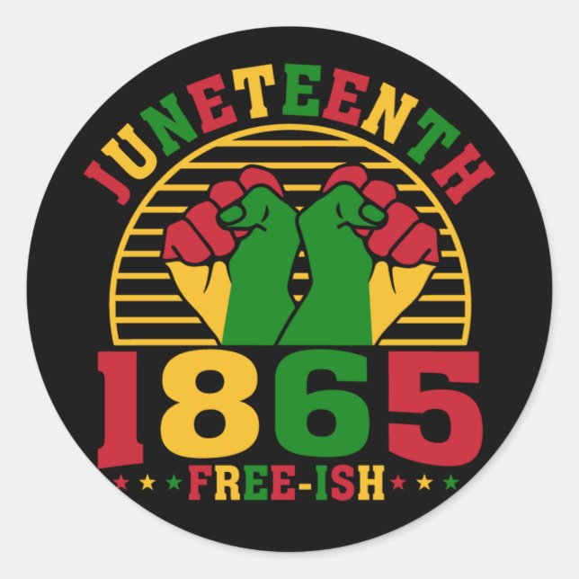 Juneteenth 1865 Free-Ish African American Classic Round Sticker (Front)