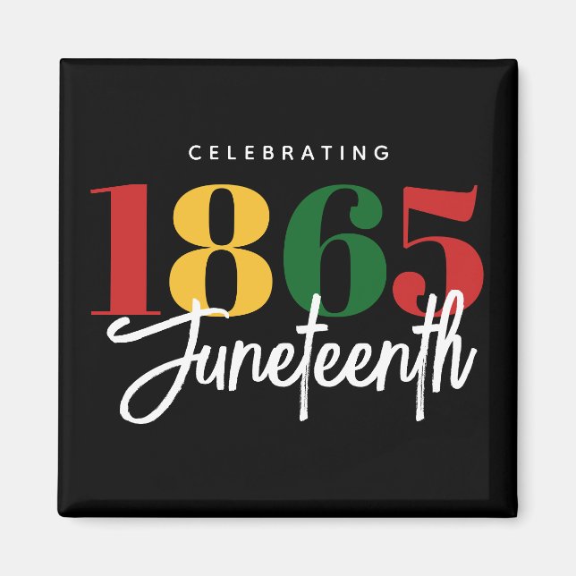 Juneteenth 1865 Freedom Black History Celebration Magnet (Front)