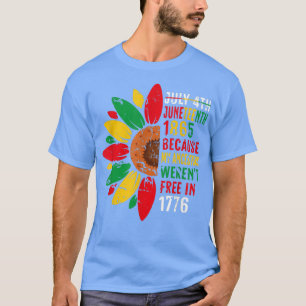 Juneteenth 1865 My Ancestors Free Black Pride Sunf T-Shirt