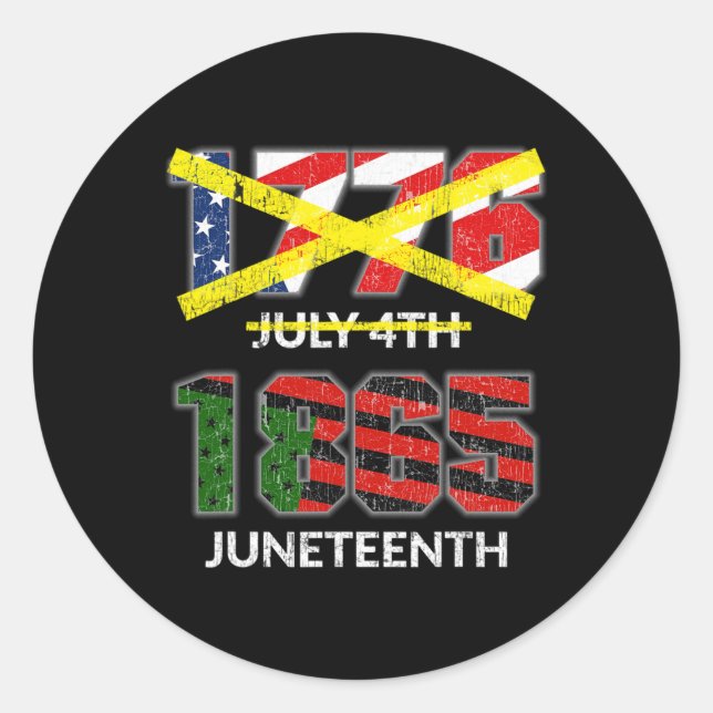 Juneteenth 1865 - Not July 4th 1776 Independence D Classic Round Sticker (Front)