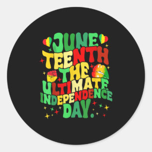 Juneteenth 1865 The Ultimate Independence Day Men Classic Round Sticker