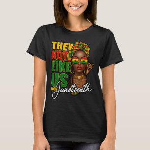 Juneteenth 1865 They Not Like Us Black Woman T-Shirt