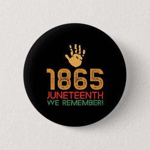 Juneteenth 1865 We Remember! 1865 Juneteenth  6 Cm Round Badge
