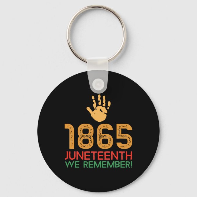 Juneteenth 1865 We Remember! 1865 Juneteenth  Key Ring (Front)