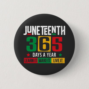 Juneteenth 365 Days a Year Learn It Like It Live  6 Cm Round Badge