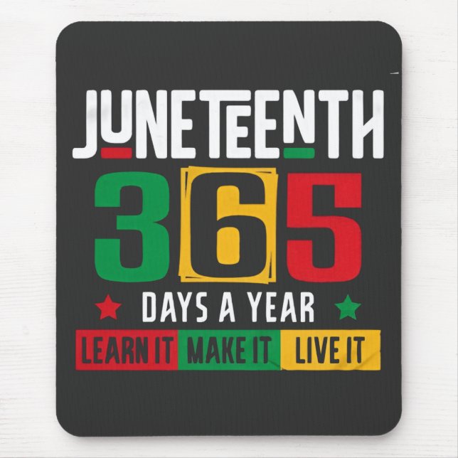 Juneteenth 365 Days a Year Learn It Like It Live  Mouse Mat (Front)