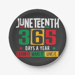 Juneteenth 365 Days a Year Learn It Like It Live  Paper Plate