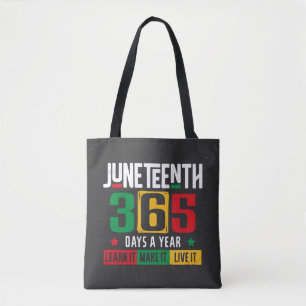 Juneteenth 365 Days a Year Learn It Like It Live Tote Bag