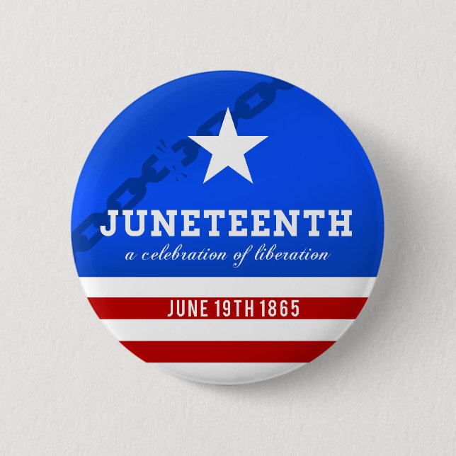 Juneteenth a Celebration of Liberation 6 Cm Round Badge (Front)