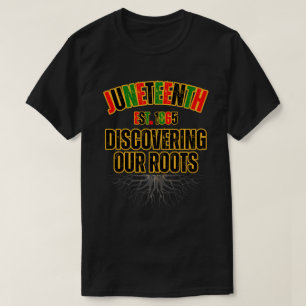 Juneteenth   African Roots   Black History Month   T-Shirt