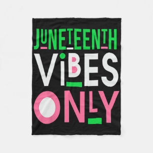 Juneteenth Aka 1865 Independence Juneteenth Vibes Fleece Blanket