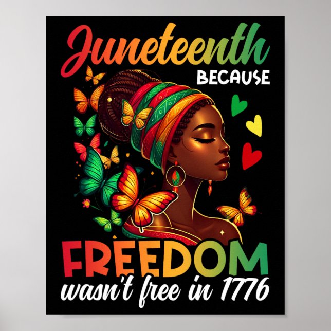 Juneteenth Because Freedom Wasn't Free In 1776 Bla Poster (Front)