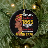 Juneteenth Because My Ancestor Weren't Free 1776