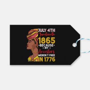 Juneteenth Because My Ancestor Weren't Free 1776 Gift Tags