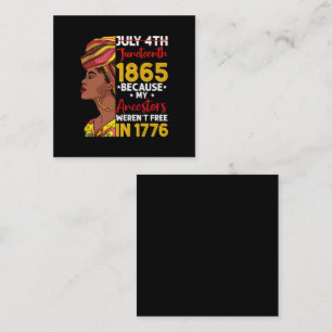 Juneteenth Because My Ancestor Weren't Free 1776 Square Business Card