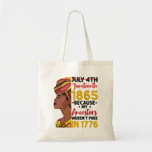 Juneteenth Because My Ancestor Weren't Free 1776 Tote Bag