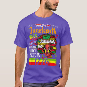 Juneteenth Because My Ancestor Weren't Free Afro B T-Shirt