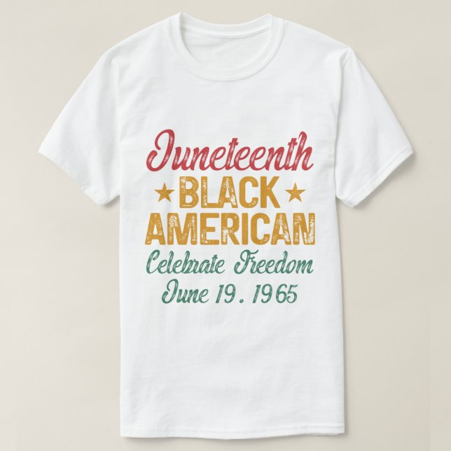 Juneteenth Black American Celebrate Freedom Cool T-Shirt (Design Front)